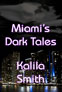 Miami's Dark Tales